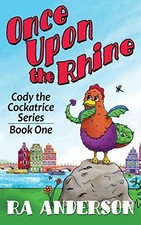 Once Upon the Rhine: Cody the Cockatri..., Anderson, RA