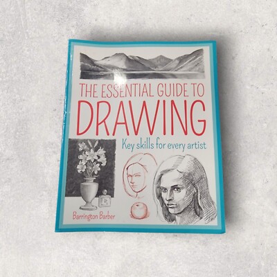The Essential Guide to Drawing: Key Skills for Every Artist - Barber, Barrington