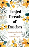 Tangled Threads Of Emotions Subita Rooprai Taschenbuch Englisch 2025