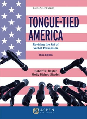 Tongue-tied America: Reviving the Art of Verbal Persuasion (Aspen Select) - GOOD