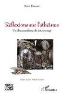 RéFlexions Sur L'athéIsme Un Obscurantisme De Notre Temps Brice Faucon Buch 2025