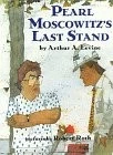 PEARL MOSCOWITZ'S LAST STAND By Arthur A. Levine & Robert Roth - Hardcover *VG+*