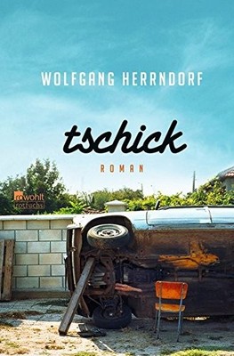 TSCHICK (GERMAN EDITION) By Wolfgang Herrndorf **BRAND NEW**