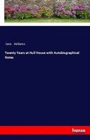 Jane Addams | Twenty Years At Hull House With Autobiographical Notes | Buch