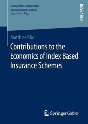Contributions to the Economics of Index Based Insurance Schemes - 9783658252472