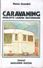 CARAVANING. ROULOTTE CAMPER MOTORHOME GRANDINI MARCO SANSONI 1978