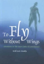 To Fly Without Wings - Hardcover By Keith Scott-Mumby - GOOD