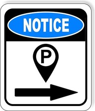 NOTICE PARKING RIGHT ARROW PARKING GARAGE Aluminum Composite Outdoor Sign 15"...