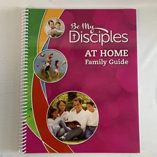 Be My Disciples, At Home Family Guide Catechism Catholic Church Homeschool 20709