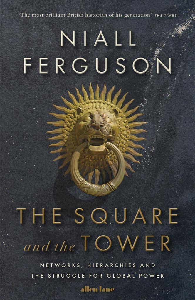 Thumbnail - The Square And The Tower | Niall Ferguson | 2018 | Englisch
