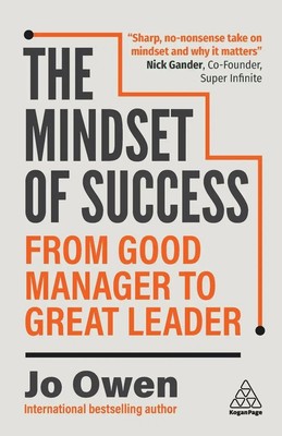 The Mindset of Success | From Good Manager to Great Leader | Jo Owen | Buch