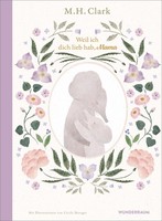 M. H. Clark Weil Ich Dich Lieb Hab, Mama