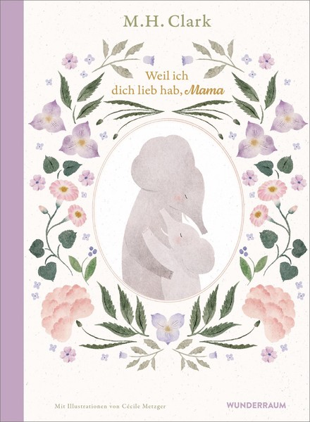 M. H. Clark Weil Ich Dich Lieb Hab, Mama-image