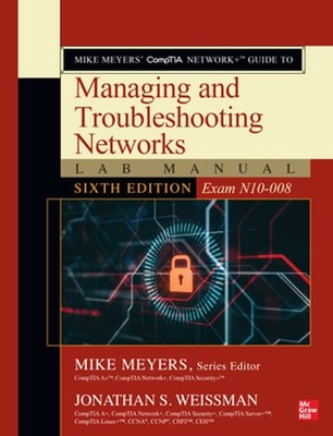Mike Meyers' Comptia Network+ Guide to Managing and Troubleshooting Networks Lab