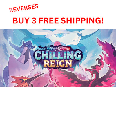CHILLING REIGN Pokémon TCG 1 - 198 PICK YOUR OWN REVERSE HOLO 3+ FREE SHIP LP/NM