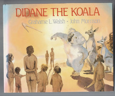 CHILDRENS ,DIDANE THE KOALA by GRAHAME WALSH & JOHN MORRISON , SGD by AUTH,1985