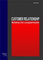Customer Relationship Marketing In Der LuxusgüTerindustrie Alice Haupt