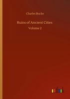Charles Bucke | Ruins Of Ancient Cities | Taschenbuch | Englisch (2020) | 336 S.