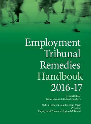 Employment Tribunal Remedies Handbook: 2016-17 by Benjamin Gray, James Wynne (Pa
