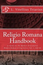Religio Romana Handbook: A Guide for the Modern Practitioner (Modern Roman L...
