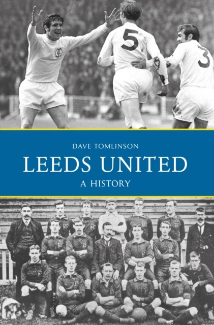 Leeds United: A History by Dave Tomlinson (Paperback Book) - Image 4