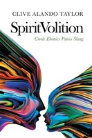 Spiritvolition Creole Ebonics Patois Slang Clive Alando Taylor Taschenbuch 2020