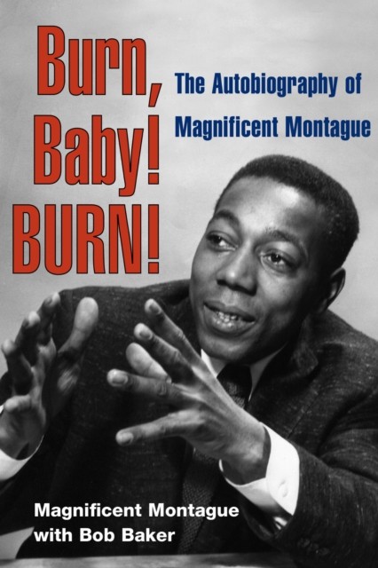 Burn Baby BURN  The Autobiography of by Magnificent Montague PAPERBACK