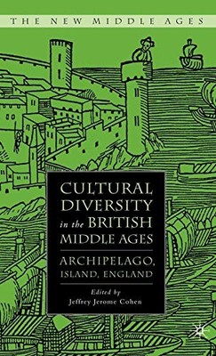 CULTURAL DIVERSITY IN THE BRITISH MIDDLE AGES: By J. Cohen - Hardcover EXCELLENT