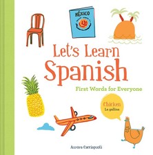 Let's Learn Spanish: First Words for Everyone Learning Spanish for Children...