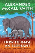Image of How to Raise an Elephant by Alexander McCall Smith (English) Paperback Book