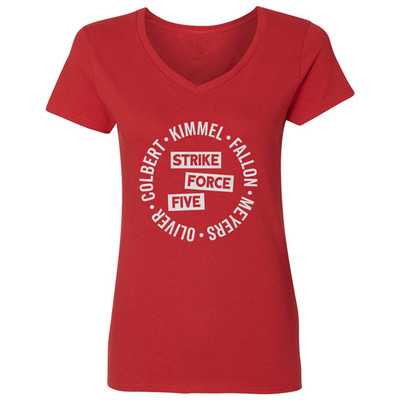 Colbert Kimmel Fallon Oliver Meyers Strike Force Five Ladies' V-Neck Tshirt