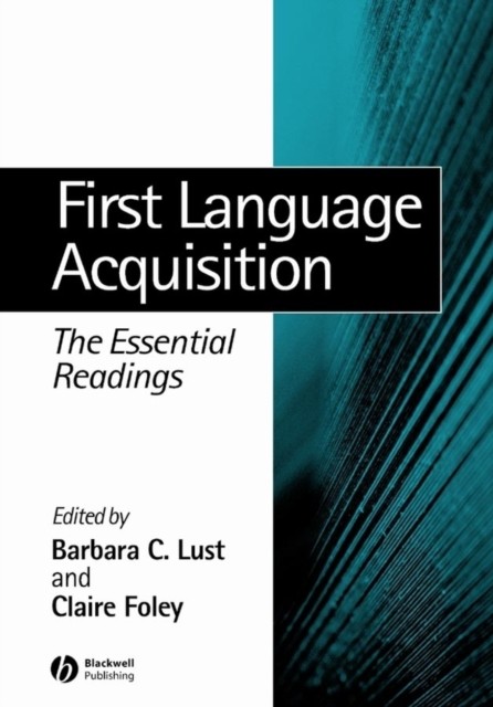 First Language Acquisition – The Essential Readings Lust Hardback 9780631232544