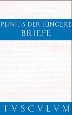 Briefe / Epistularum libri decem: Lateinisch - Deutsch by Gaius Plinius Caeciliu
