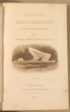 1856 ARCTIC EXPLORATIONS by Elisha Kent Kane SECOND GRINNEL EXPEDITION Franklin