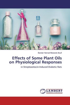 Effects of Some Plant Oils on Physiological Responses Bandar Hamad Mubarak Alouf