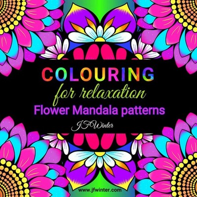 Colouring for Relaxation Flower Mandala Patterns: 50 hand-drawn, fun and easy de