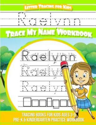 Raelynn Letter Tracing For Kids Trace My Name Workbook: Tracing Books For K...