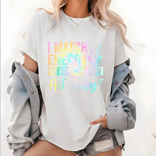 "I MATCH ENERGY SO HOW WE GON Act Today?"Featuring Vibrant Typography