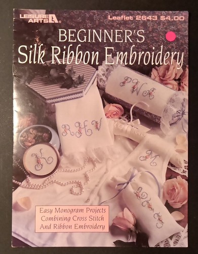 1994 Leisure Arts Beginners Silk Ribbon Embroidery #2643 Pattern Book