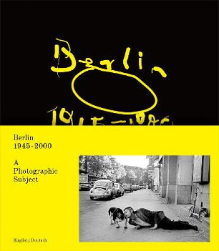 Thumbnail - Berlin 1945-2000: A Photographic Subject By Reinbeckhallen Berlin