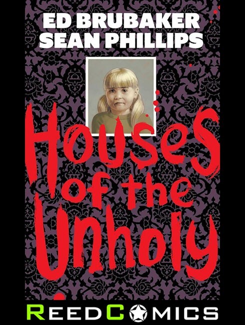 HOUSES OF THE UNHOLY HARDCOVER New Hardback by Ed Brubaker and Jacob Phillips