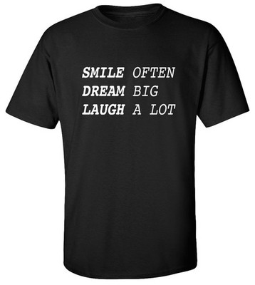 Smile Often Dream Big Laugh a Lot T-Shirt | Uplifting Motivational Quote Tee