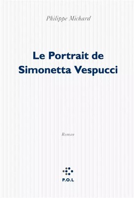 Le Portrait de Simonetta Vespucci, Philippe Michard