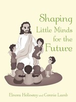 Elnora Holloway (U. A.) | Shaping Little Minds For The Future | Taschenbuch