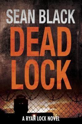 Deadlock; Ryan Lock - paperback, Sean Black, 9781490531335