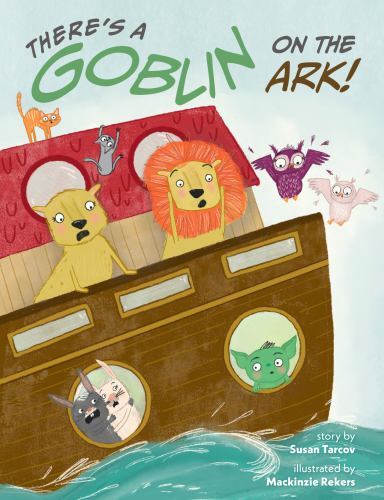 There's a Goblin on the Ark by Susan Tarcov (2023, Hardcover)