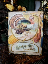 PRIMITIVE VICTORIAN SHABBY OLD VINTAGE STYLE THANKSGIVING GREETING TURKEY SIGN