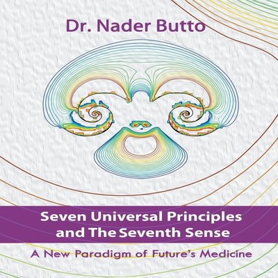 Seven Universal Principles and the Seventh Sense A New Paradigm o