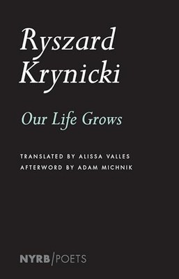 Our Life Grows (Nyrb Poets) by Krynicki, Ryszard Paperback / softback Book The