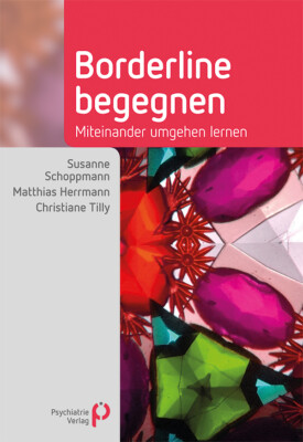 Susanne Schoppmann; Matthias Herrmann; Christiane Tilly / Borderline begegnen